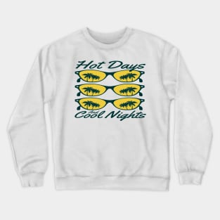 Hot days, and cool nights Crewneck Sweatshirt